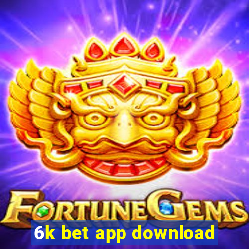 6k bet app download